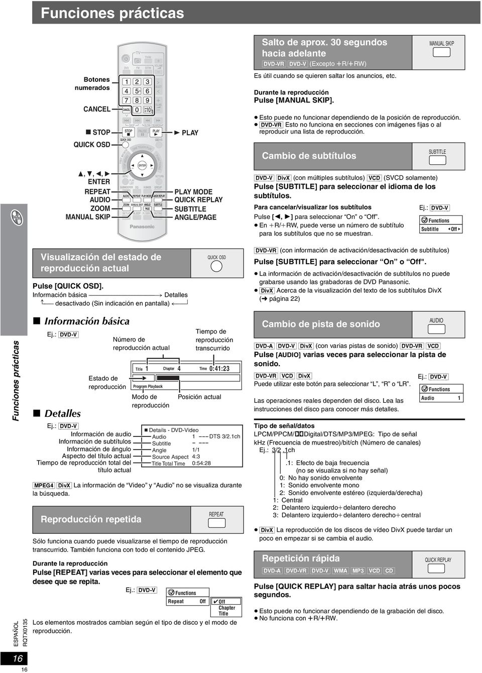 Durante la reproducción Pulse [MANUAL SKIP]. Esto puede no funcionar dependiendo de la posición de reproducción.