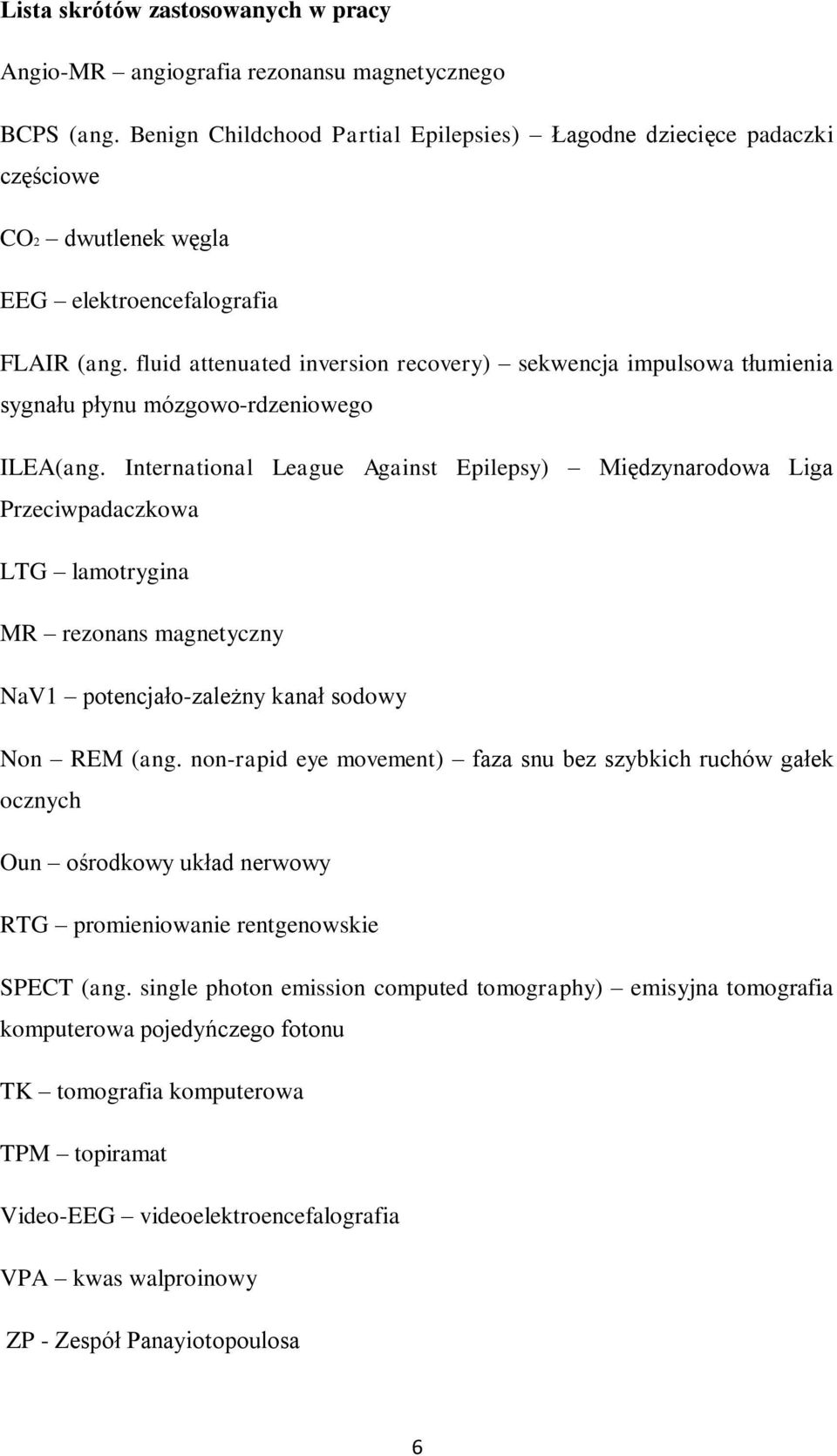 fluid attenuated inversion recovery) sekwencja impulsowa tłumienia sygnału płynu mózgowo-rdzeniowego ILEA(ang.