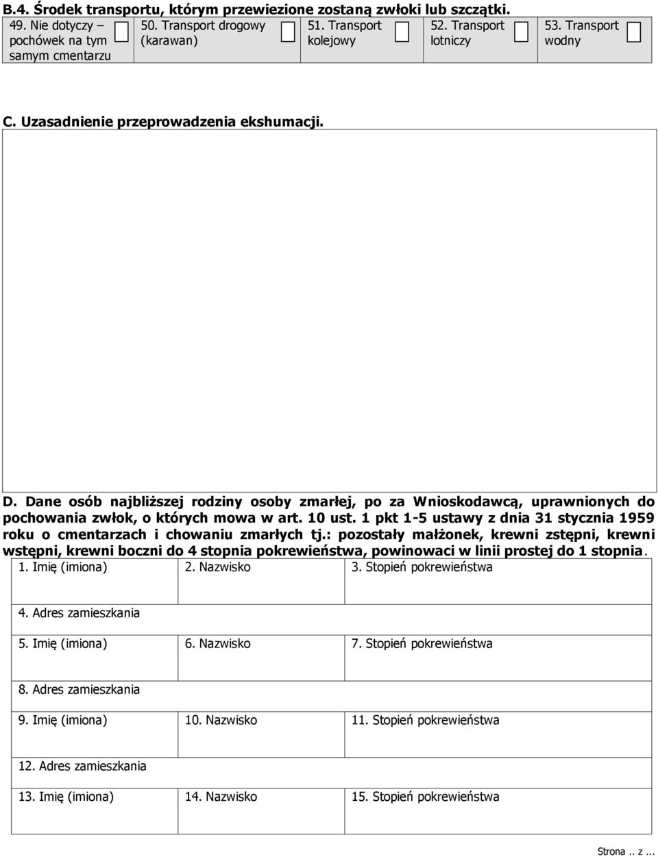 Dane osób najbliższej rodziny osoby zmarłej, po za Wnioskodawcą, uprawnionych do pochowania zwłok, o których mowa w art. 10 ust.