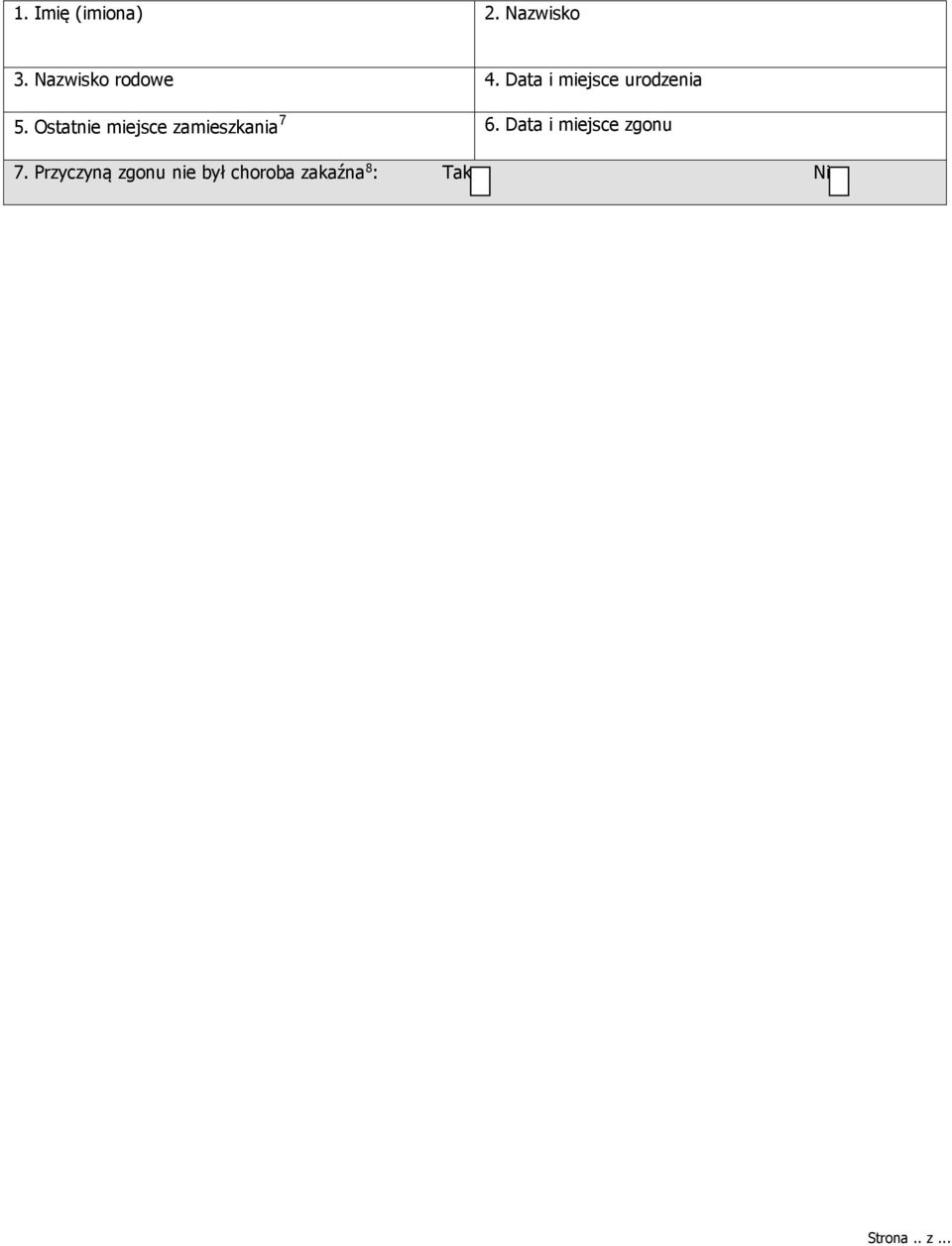 Ostatnie miejsce zamieszkania 7 6.