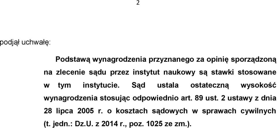 Sąd ustala ostateczną wysokość wynagrodzenia stosując odpowiednio art. 89 ust.