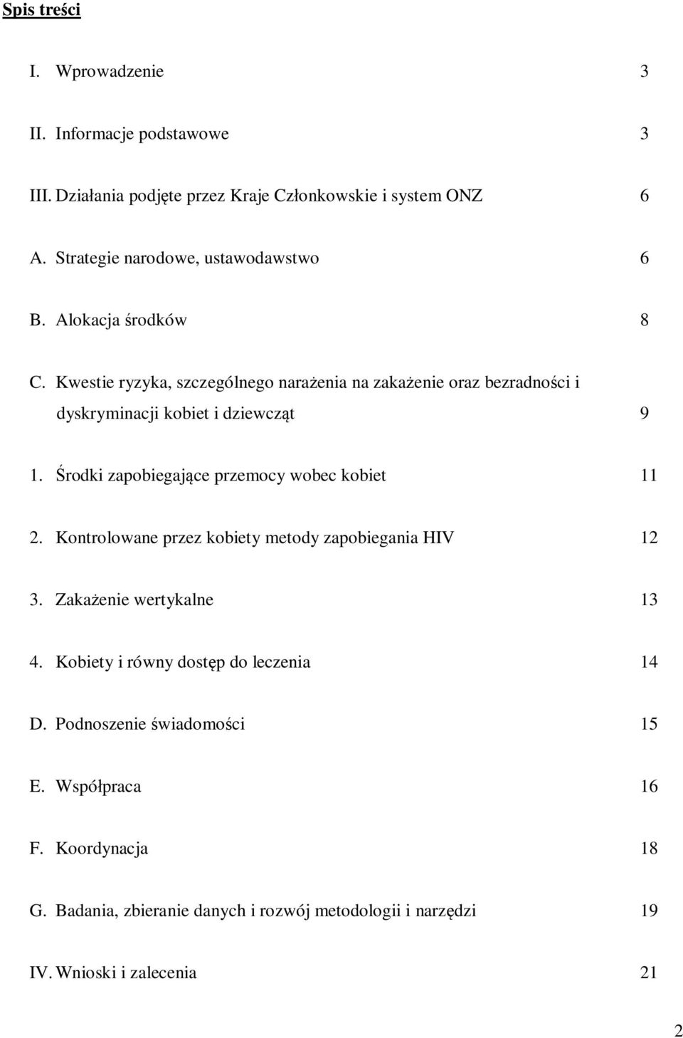 Kwestie ryzyka, szczególnego narażenia na zakażenie oraz bezradności i dyskryminacji kobiet i dziewcząt 9 1.