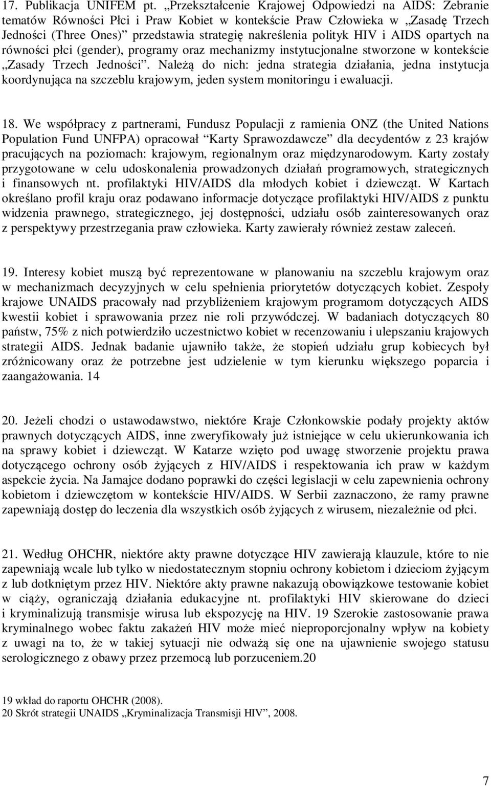 HIV i AIDS opartych na równości płci (gender), programy oraz mechanizmy instytucjonalne stworzone w kontekście Zasady Trzech Jedności.