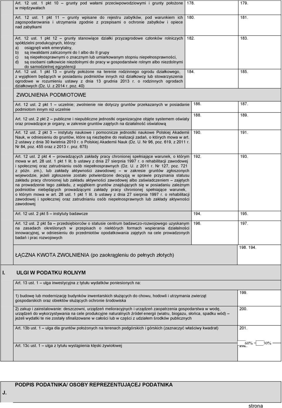 1 pkt 12 grunty stanowiące działki przyzagrodowe członków rolniczych spółdzielni produkcyjnych, którzy: a) osiągnęli wiek emerytalny, b) są inwalidami zaliczonymi do I albo do II grupy c) są