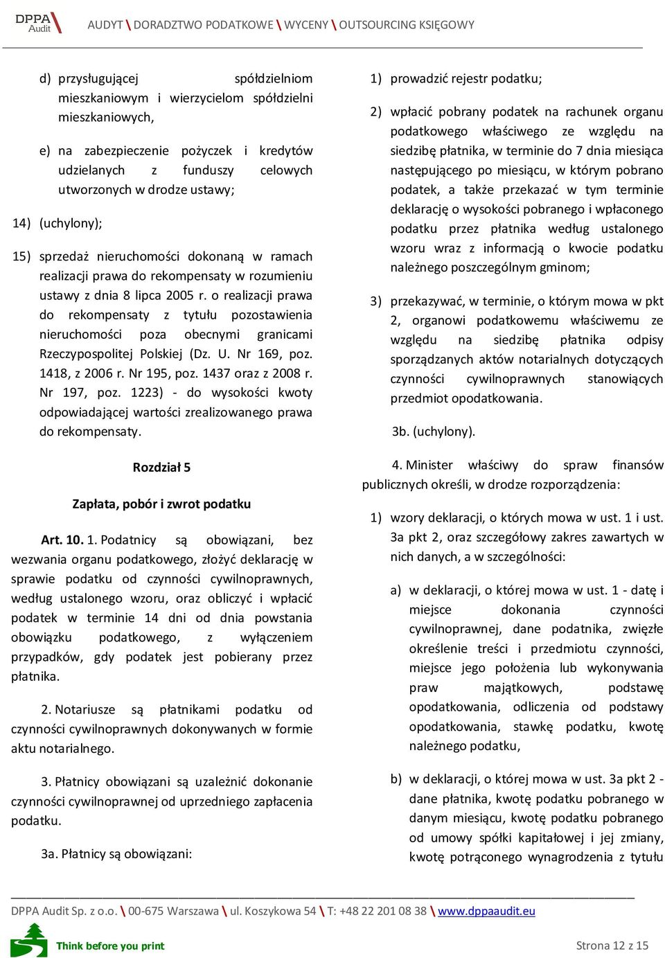 o realizacji prawa do rekompensaty z tytułu pozostawienia nieruchomości poza obecnymi granicami Rzeczypospolitej Polskiej (Dz. U. Nr 169, poz. 1418, z 2006 r. Nr 195, poz. 1437 oraz z 2008 r.