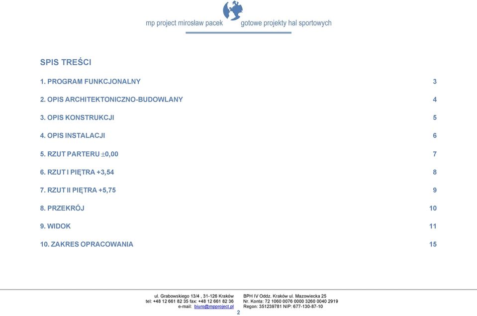 OPIS INSTALACJI 6 5. RZUT PARTERU 0,00 7 6.