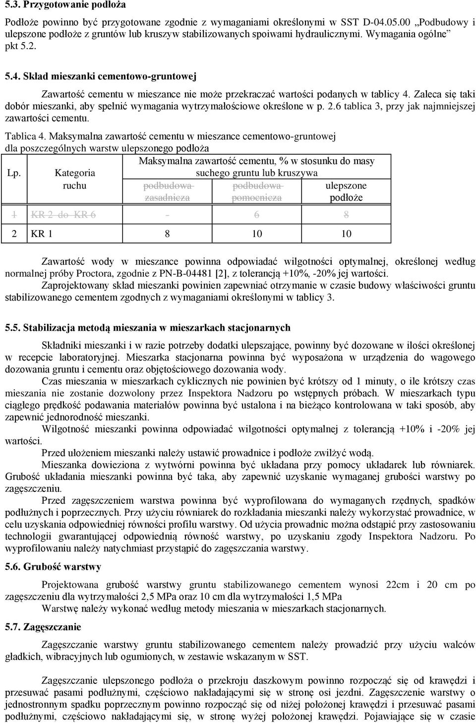 Skład mieszanki cementowo-gruntowej Zawartość cementu w mieszance nie może przekraczać wartości podanych w tablicy 4.