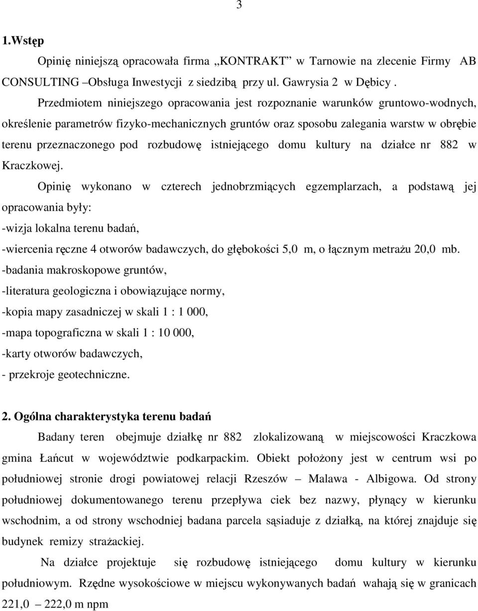 rozbudowę istniejącego domu kultury na działce nr 882 w Kraczkowej.