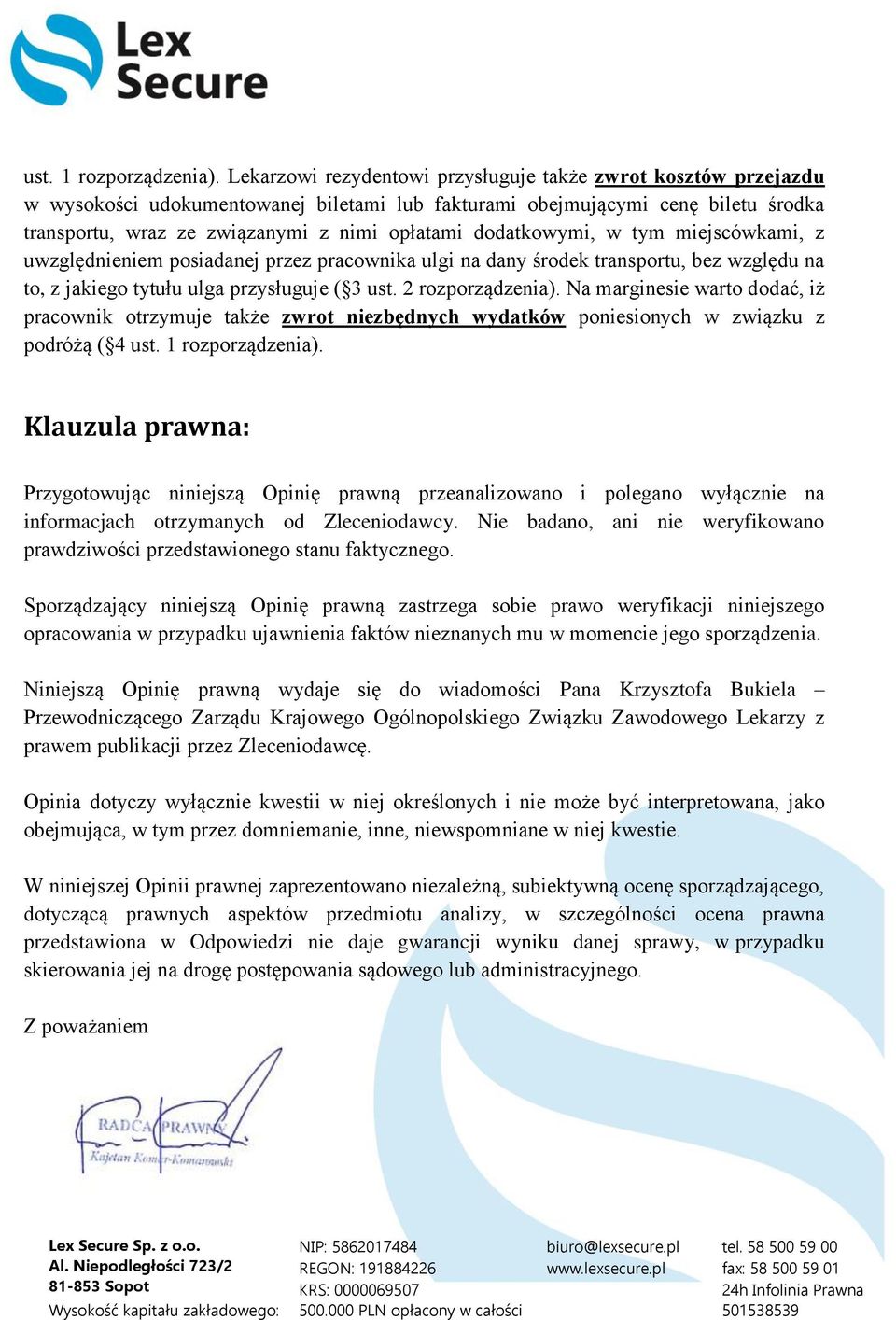 dodatkowymi, w tym miejscówkami, z uwzględnieniem posiadanej przez pracownika ulgi na dany środek transportu, bez względu na to, z jakiego tytułu ulga przysługuje ( 3 ust. 2 rozporządzenia).