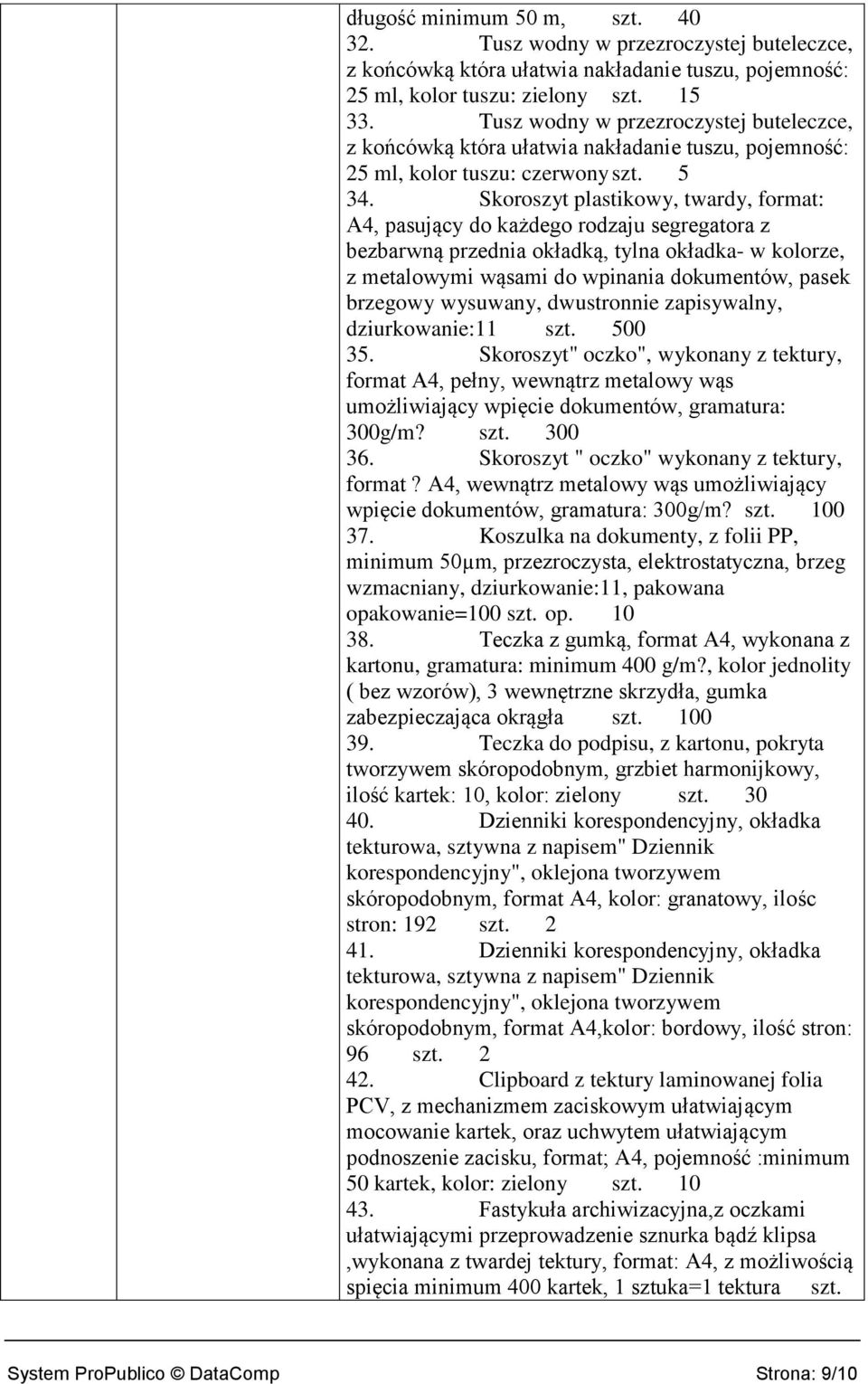 Skoroszyt plastikowy, twardy, format: A4, pasujący do każdego rodzaju segregatora z bezbarwną przednia okładką, tylna okładka- w kolorze, z metalowymi wąsami do wpinania dokumentów, pasek brzegowy