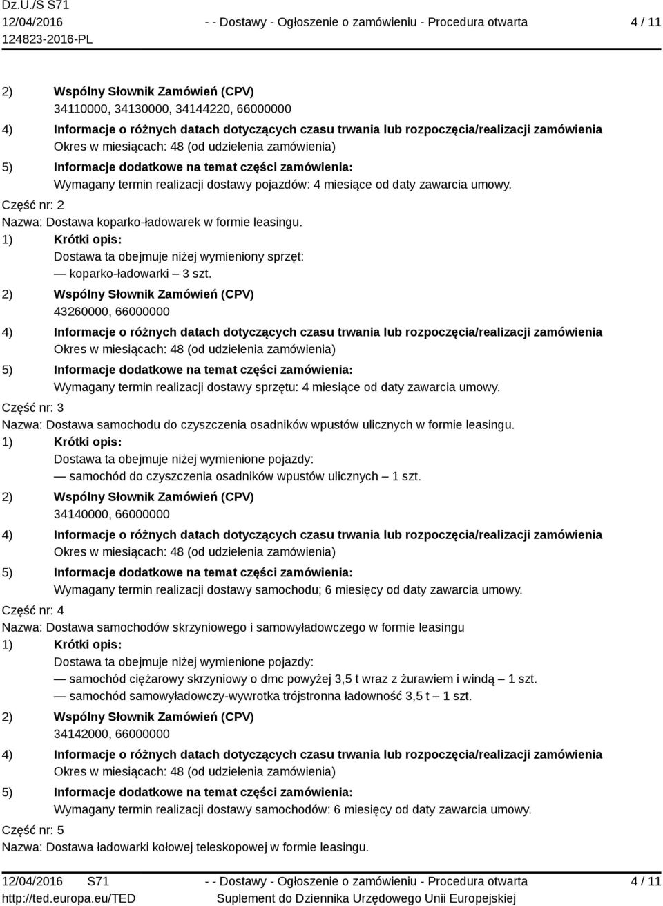 1) Krótki opis: Dostawa ta obejmuje niżej wymieniony sprzęt: koparko-ładowarki 3 szt.