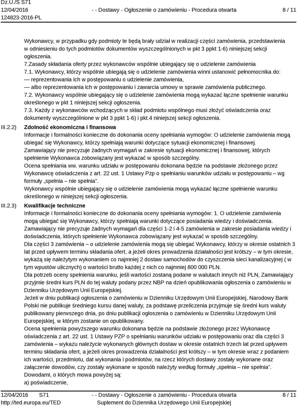 niniejszej sekcji ogłoszenia. 7.Zasady składania oferty przez wykonawców wspólnie ubiegający się o udzielenie zamówienia 7.1.