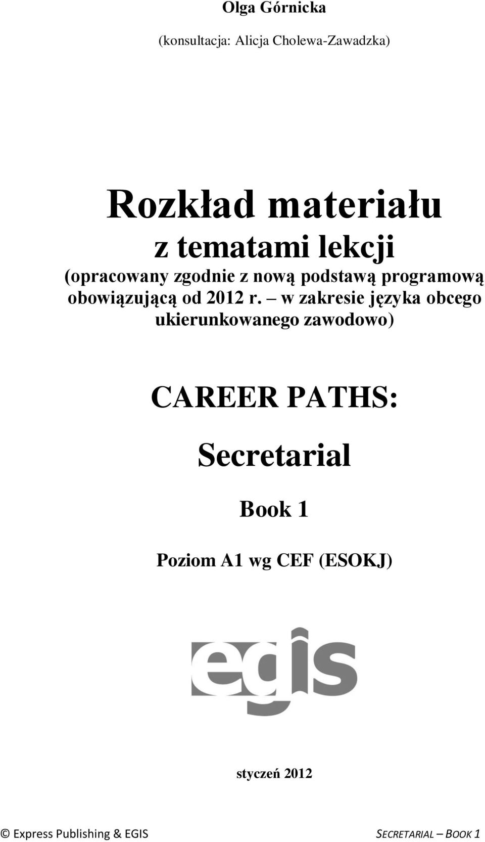 w zakresie języka obcego ukierunkowanego zawodowo) CAREER PATHS: Secretarial Book