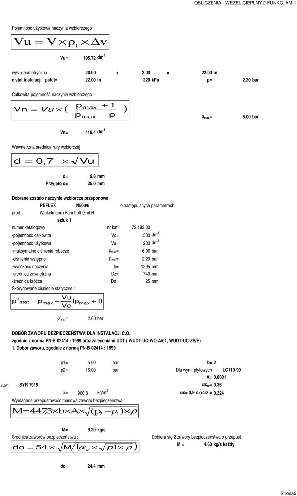 0 mm Dobrane zostało naczynie wzbiorcze przeponowe REFLEX N500/6 o następujacych parametrach: prod. Winkelmann+Pannhoff GmbH sztuk numer katalogowy nr kat. 7.83.