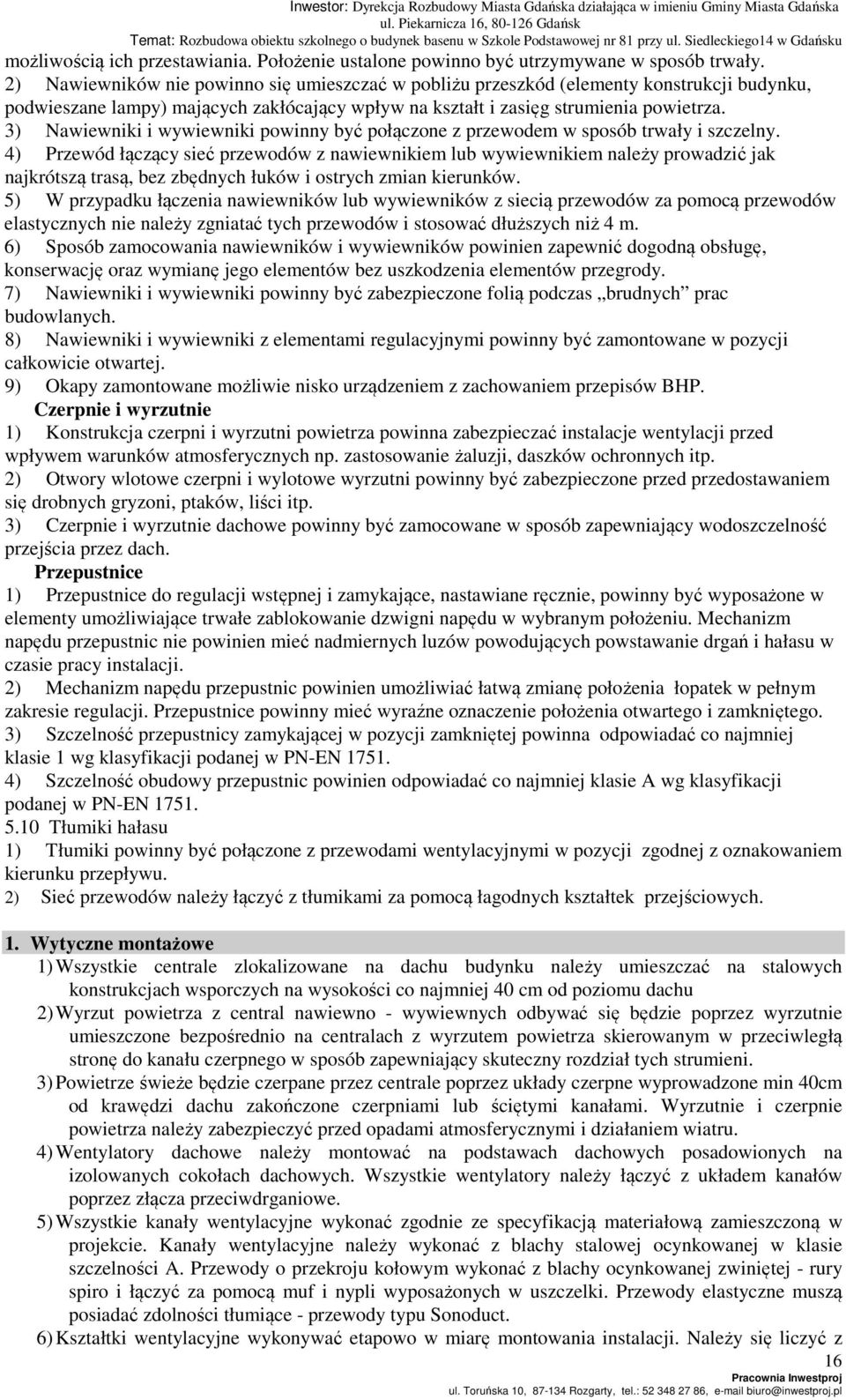 3) Nawiewniki i wywiewniki powinny być połączone z przewodem w sposób trwały i szczelny.