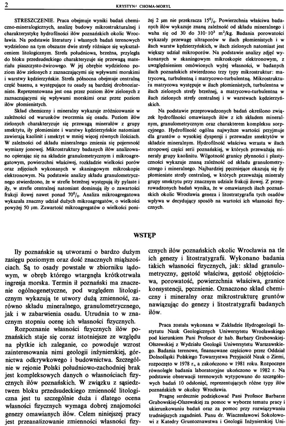 Strefa południowa, brzeżna, przyległa do bloku przedsudeckiego charakteryzuje się przewagą materiału piaszczysto-żwirowego.
