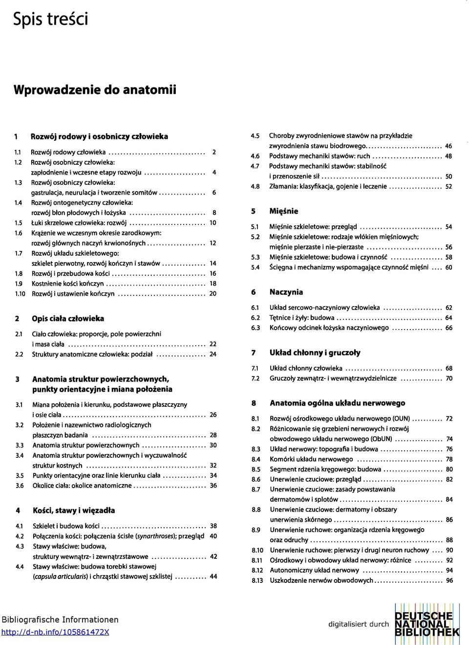 6 Krążenie we wczesnym okresie zarodkowym: rozwój głównych naczyń krwionośnych 12 1.7 Rozwój układu szkieletowego: szkielet pierwotny, rozwój kończyn i stawów 14 1.8 Rozwój i przebudowa kości 16 1.