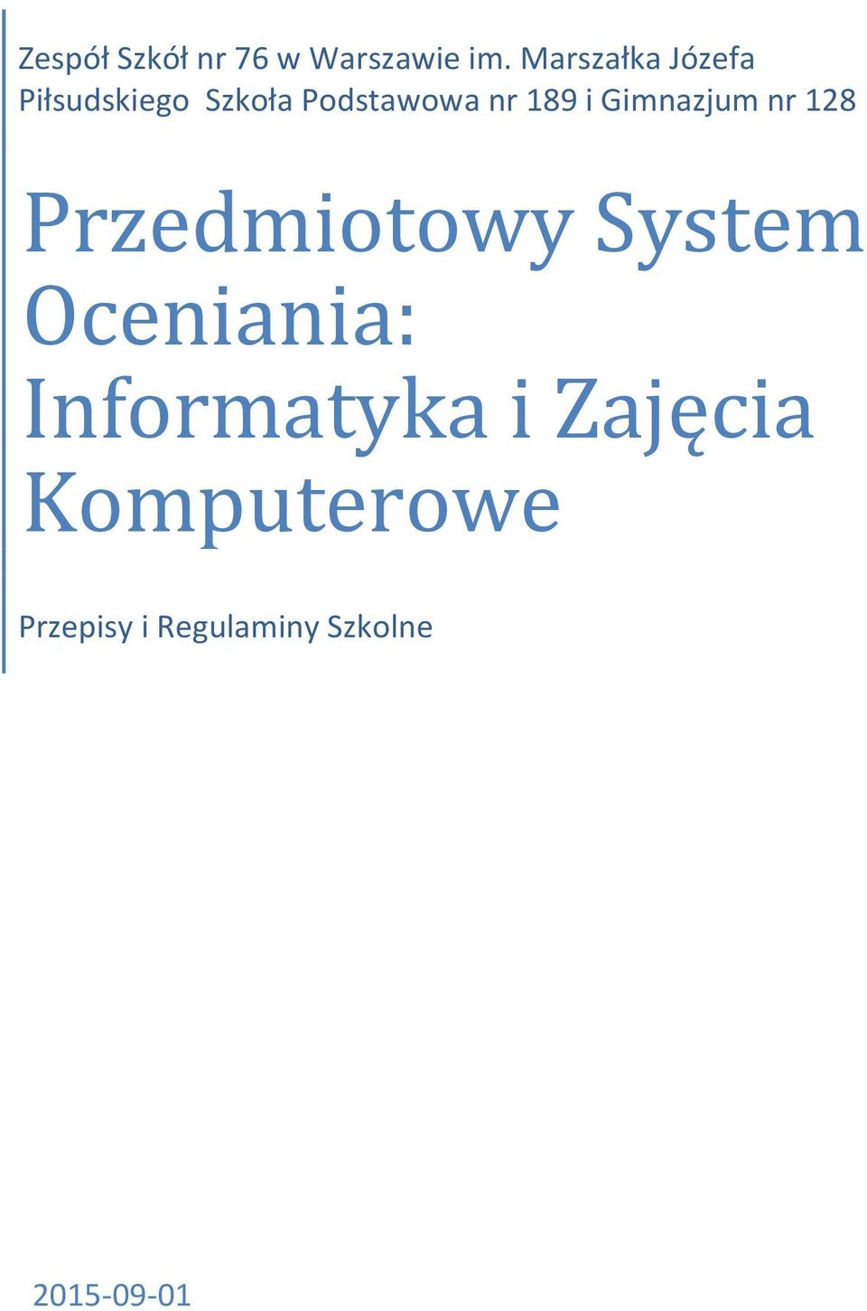 189 i Gimnazjum nr 128 Przedmiotowy System Oceniania: