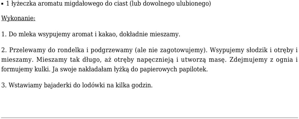 Przelewamy do rondelka i podgrzewamy (ale nie zagotowujemy). Wsypujemy słodzik i otręby i mieszamy.