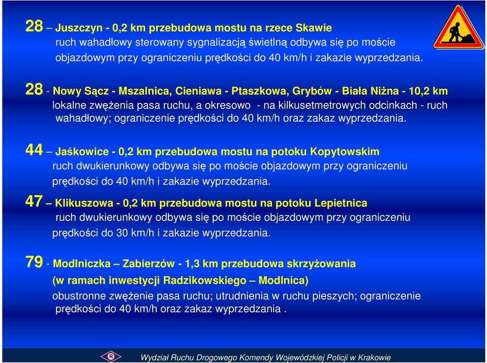 40 km/h oraz zakaz wyprzedzania.