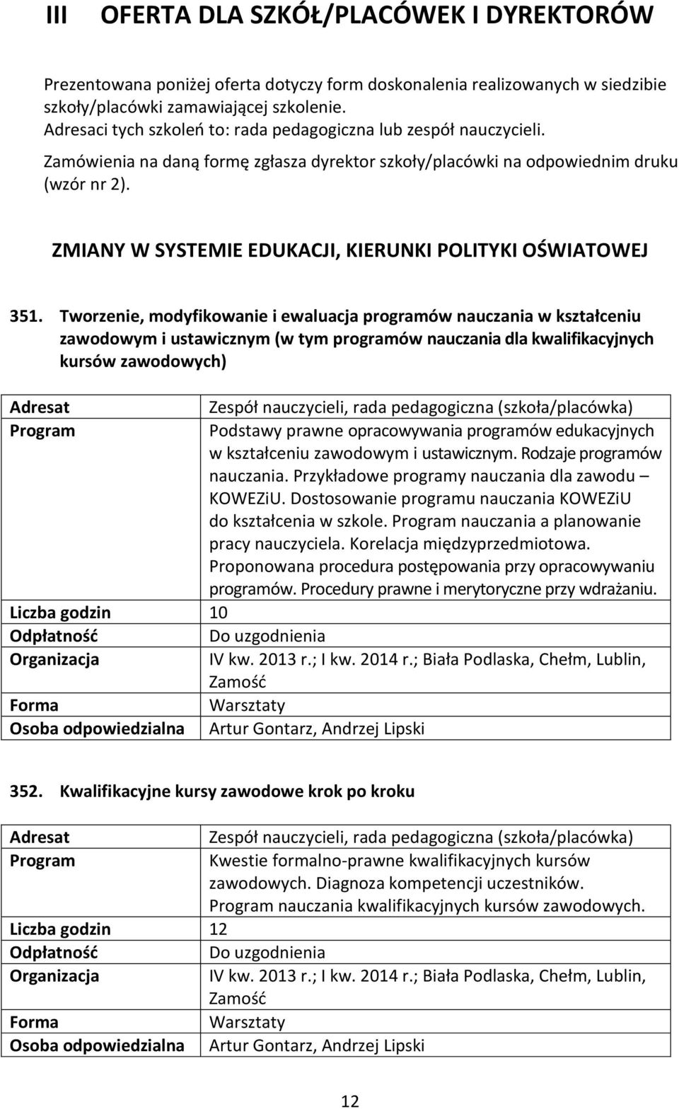 ZMIANY W SYSTEMIE EDUKACJI, KIERUNKI POLITYKI OŚWIATOWEJ 351.