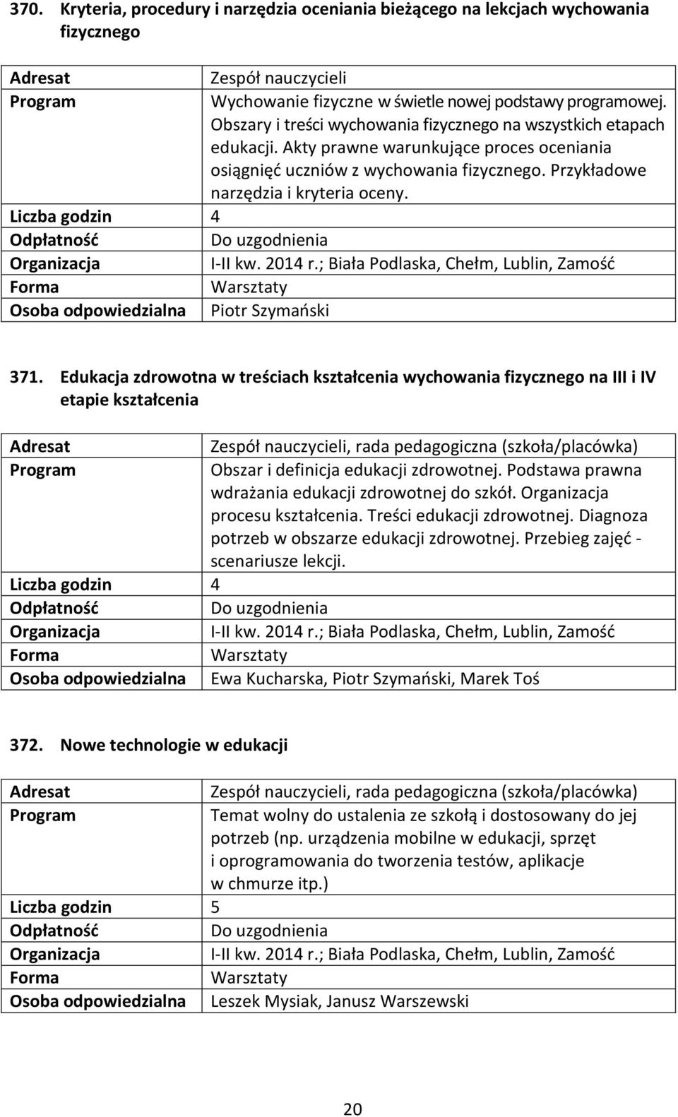 Liczba godzin 4 Osoba odpowiedzialna Piotr Szymański 371.