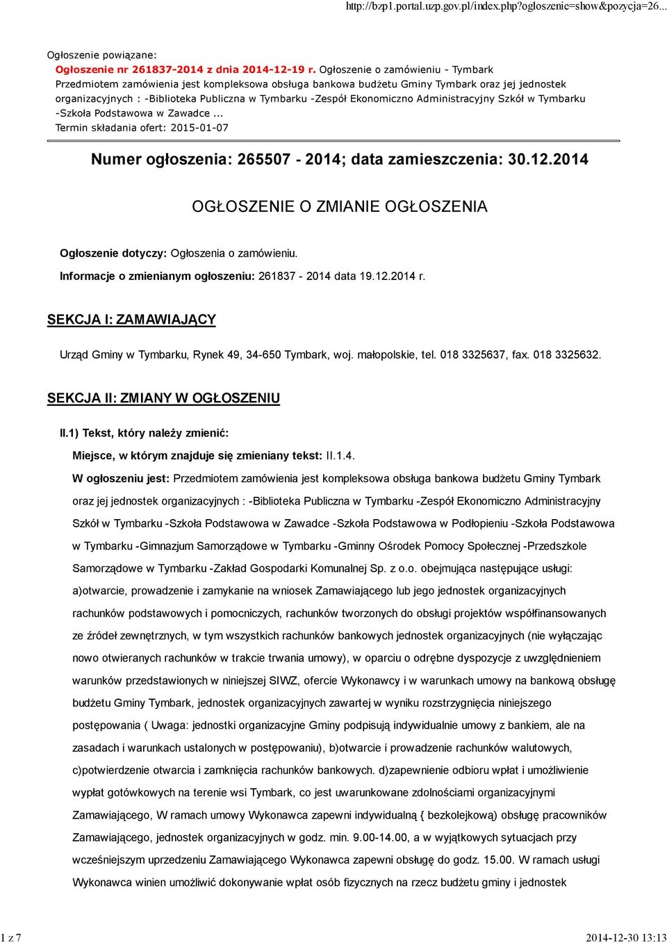 Ekonomiczno Administracyjny Szkół w Tymbarku -Szkoła Podstawowa w Zawadce... Termin składania ofert: 2015-01-07 Numer ogłoszenia: 265507-2014; data zamieszczenia: 30.12.