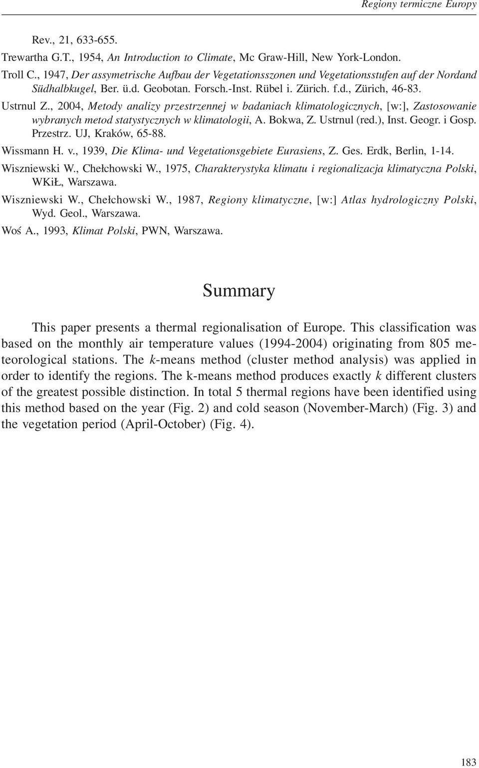 , 2004, Metody analizy przestrzennej w badaniach klimatologicznych, [w:], Zastosowanie wybranych metod statystycznych w klimatologii, A. Bokwa, Z. Ustrnul (red.), Inst. Geogr. i Gosp. Przestrz.