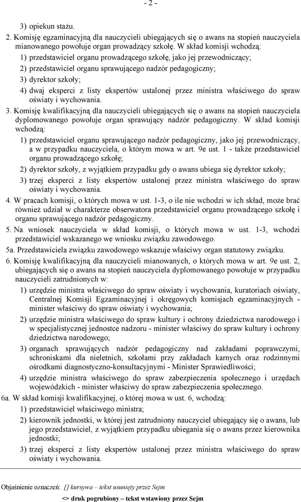 ekspertów ustalonej przez ministra właściwego do spraw oświaty i wychowania. 3.