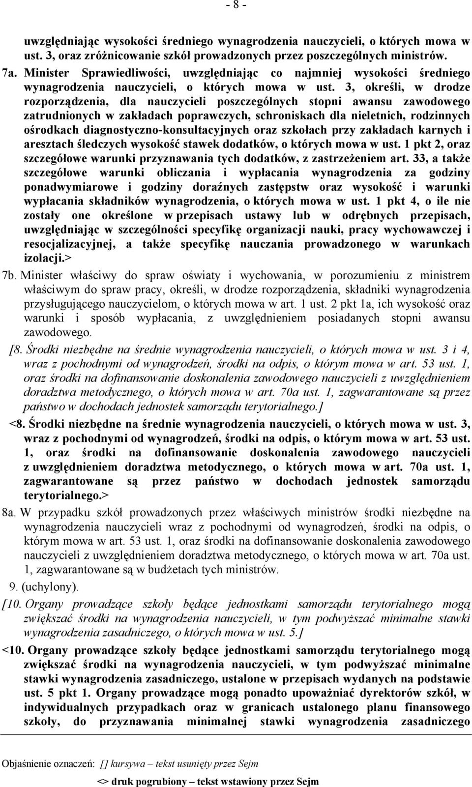 3, określi, w drodze rozporządzenia, dla nauczycieli poszczególnych stopni awansu zawodowego zatrudnionych w zakładach poprawczych, schroniskach dla nieletnich, rodzinnych ośrodkach