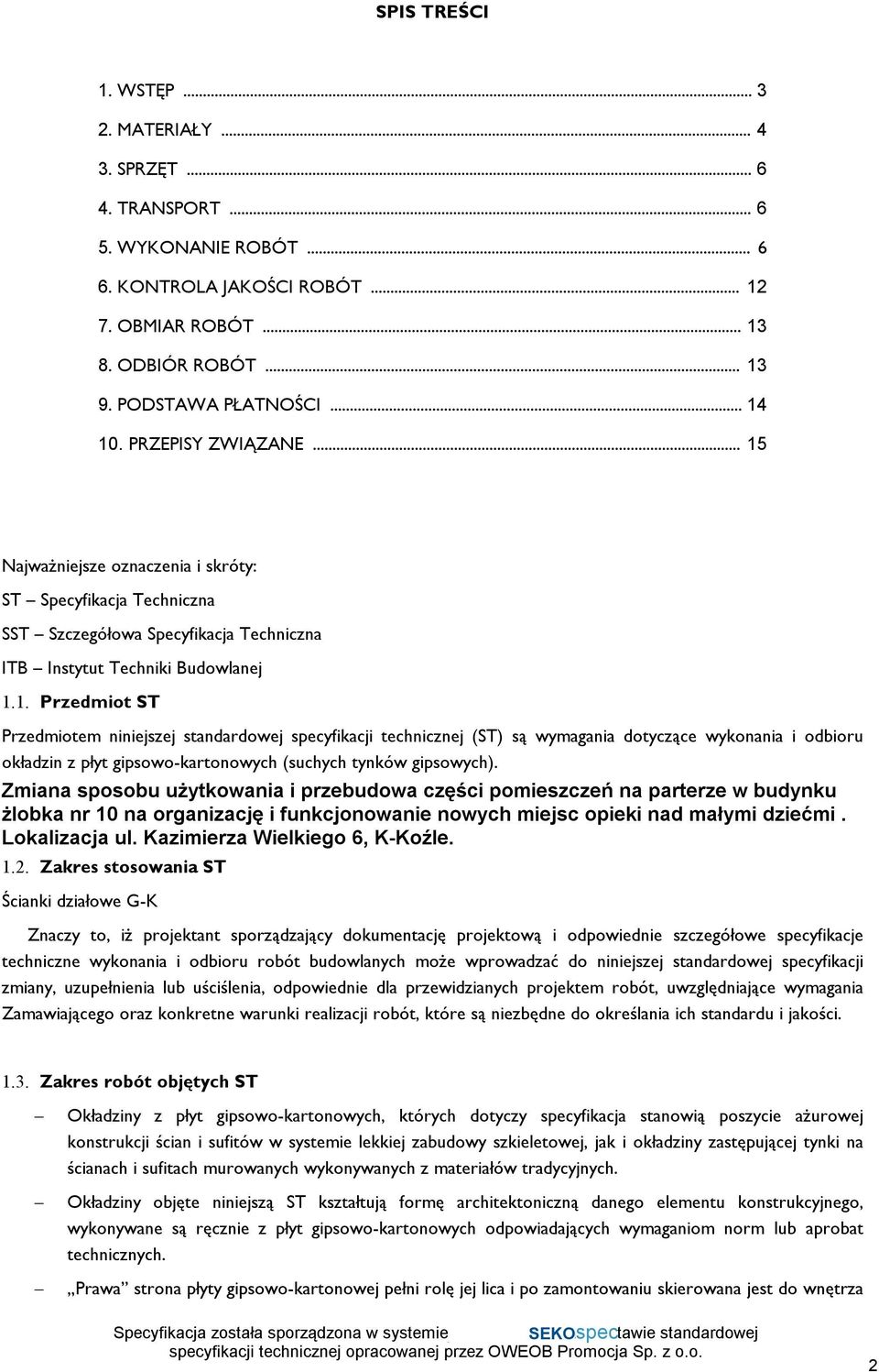 Zmiana sposobu użytkowania i przebudowa części pomieszczeń na parterze w budynku żlobka nr 10 na organizację i funkcjonowanie nowych miejsc opieki nad małymi dziećmi. Lokalizacja ul.