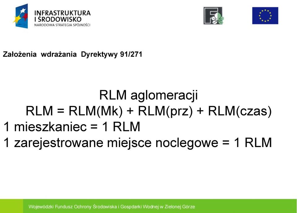 RLM(prz) + RLM(czas) 1 mieszkaniec = 1