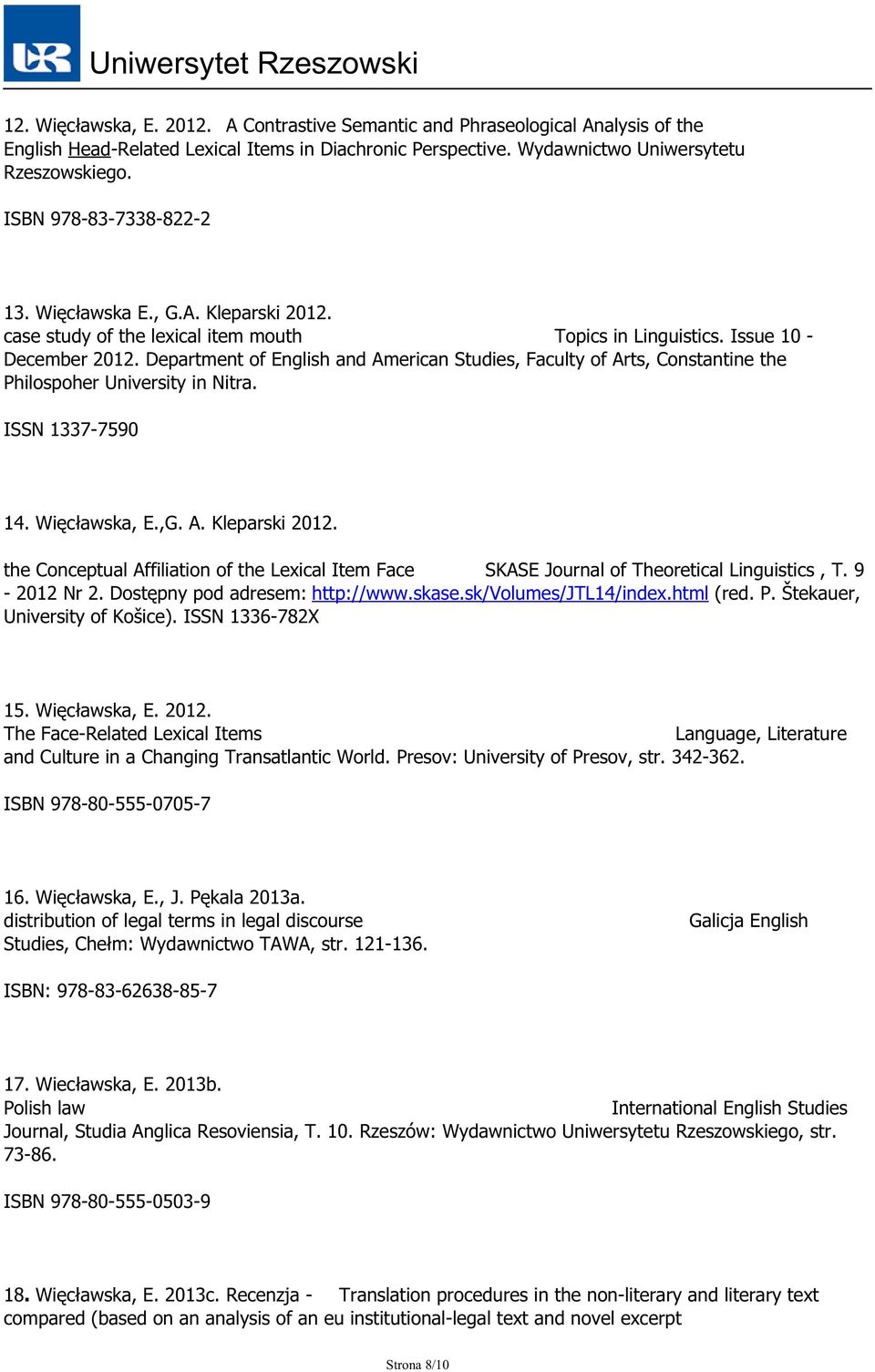 Department of English and American Studies, Faculty of Arts, Constantine the Philospoher University in Nitra. ISSN 1337-7590 14. Więcławska, E.,G. A. Kleparski 2012.