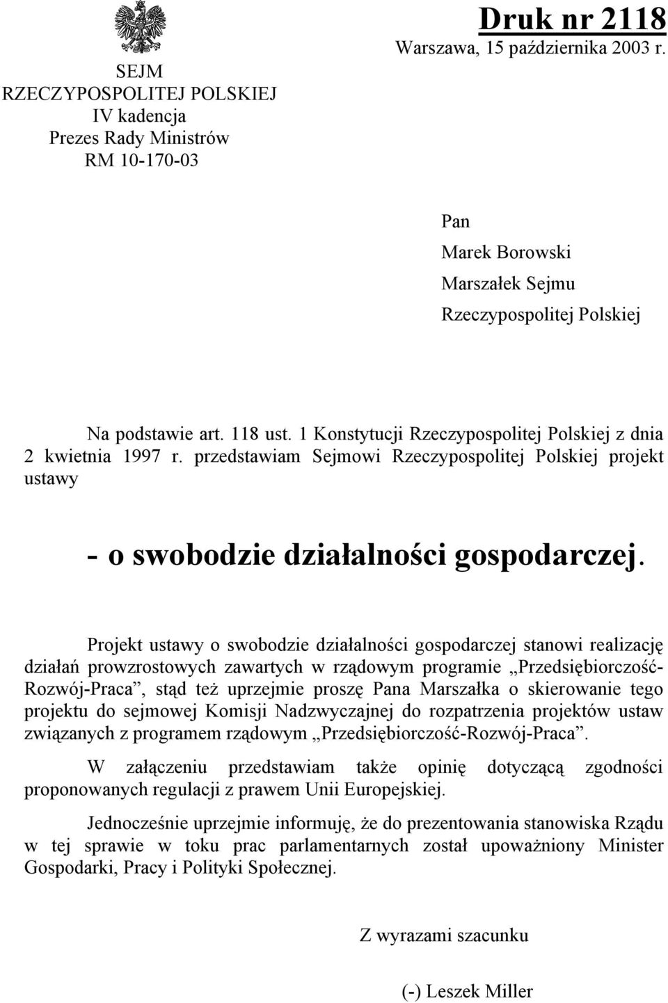 przedstawiam Sejmowi Rzeczypospolitej Polskiej projekt ustawy - o swobodzie działalności gospodarczej.