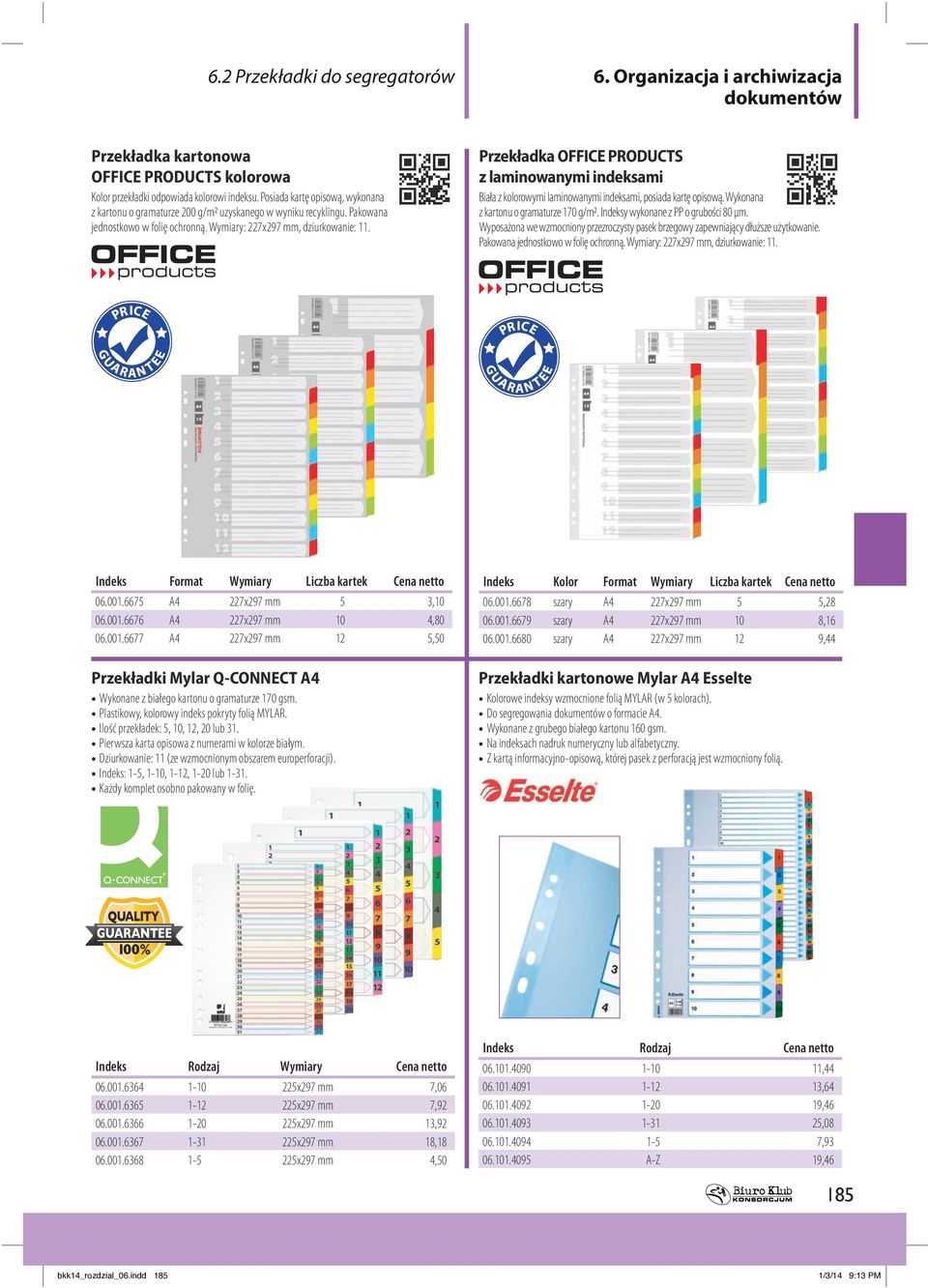 Przekładka OFFICE PRODUCTS z laminowanymi indeksami Biała z kolorowymi laminowanymi indeksami, posiada kartę opisową. Wykonana z kartonu o gramaturze 170 g/m2. Indeksy wykonane z PP o grubości 80 µm.