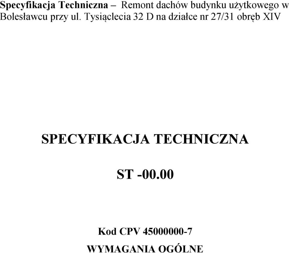 Tysiąclecia 32 D na działce nr 27/31 obręb XIV