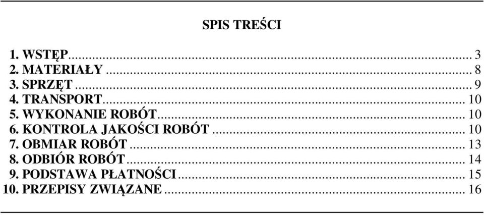 KONTROLA JAKO CI ROBÓT... 10 7. OBMIAR ROBÓT... 13 8.