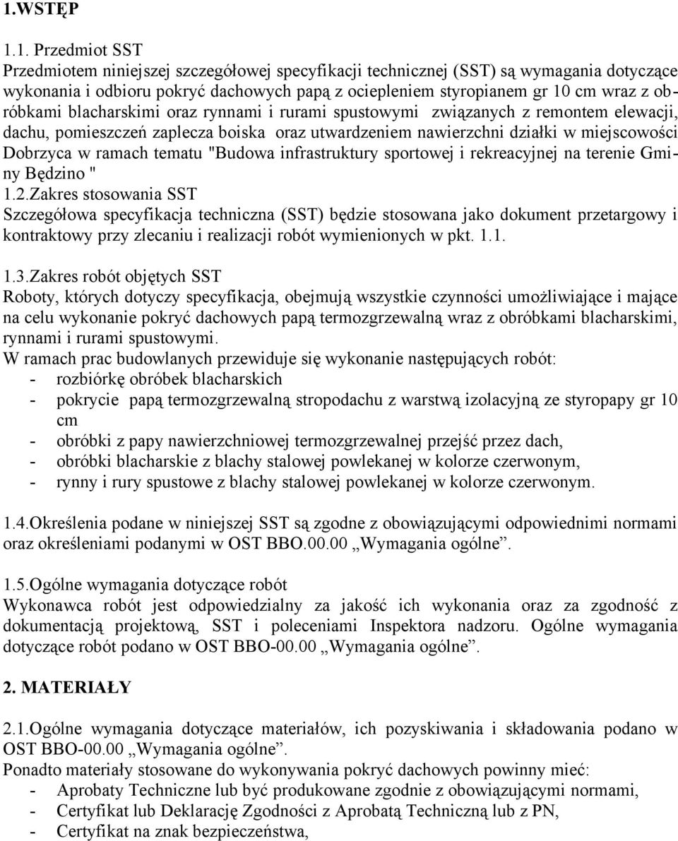 tematu "Budowa infrastruktury sportowej i rekreacyjnej na terenie Gminy Będzino " 1.2.