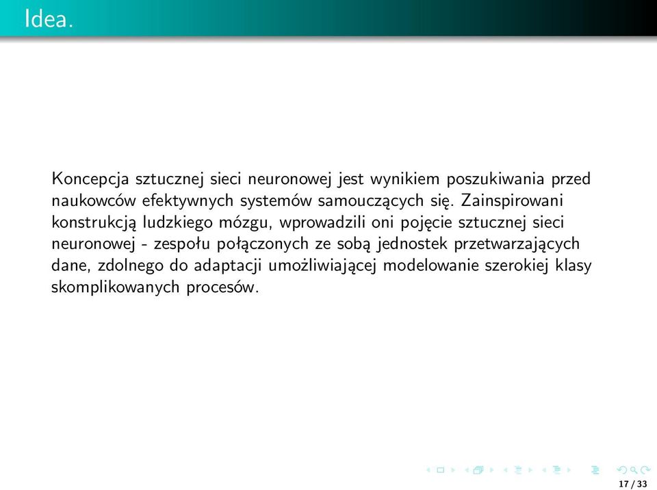 Zainspirowani konstrukcją ludzkiego mózgu, wprowadzili oni pojęcie sztucznej sieci neuronowej