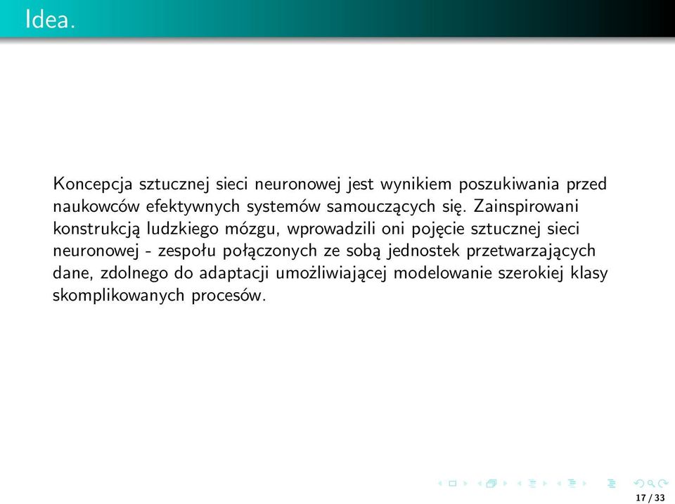 Zainspirowani konstrukcją ludzkiego mózgu, wprowadzili oni pojęcie sztucznej sieci neuronowej