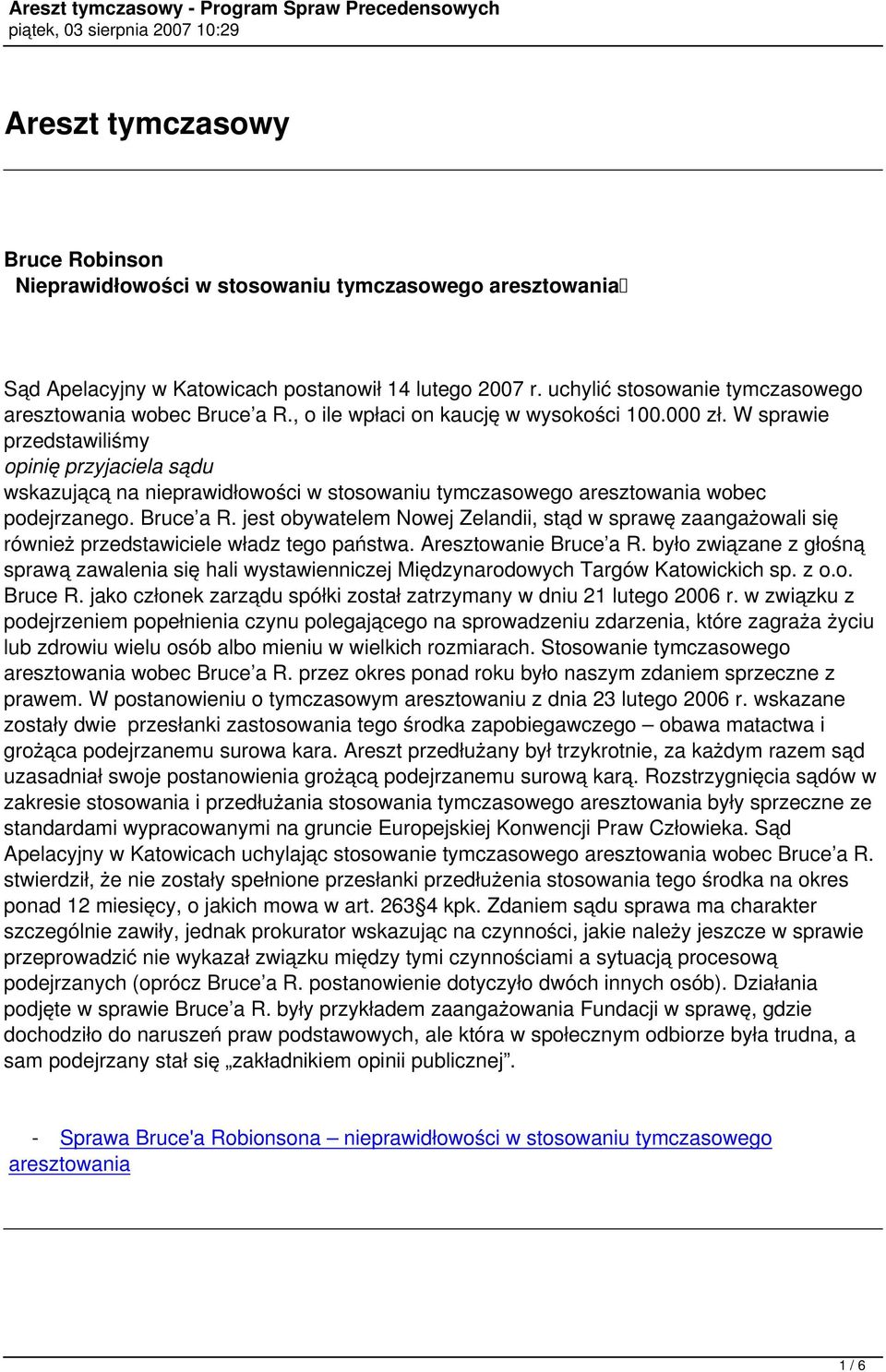 W sprawie przedstawiliśmy opinię przyjaciela sądu wskazującą na nieprawidłowości w stosowaniu tymczasowego aresztowania wobec podejrzanego. Bruce a R.