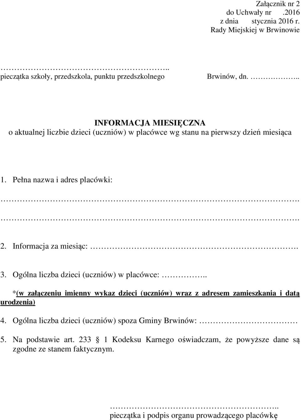 Informacja za miesiąc:. 3. Ogólna liczba dzieci (uczniów) w placówce:.