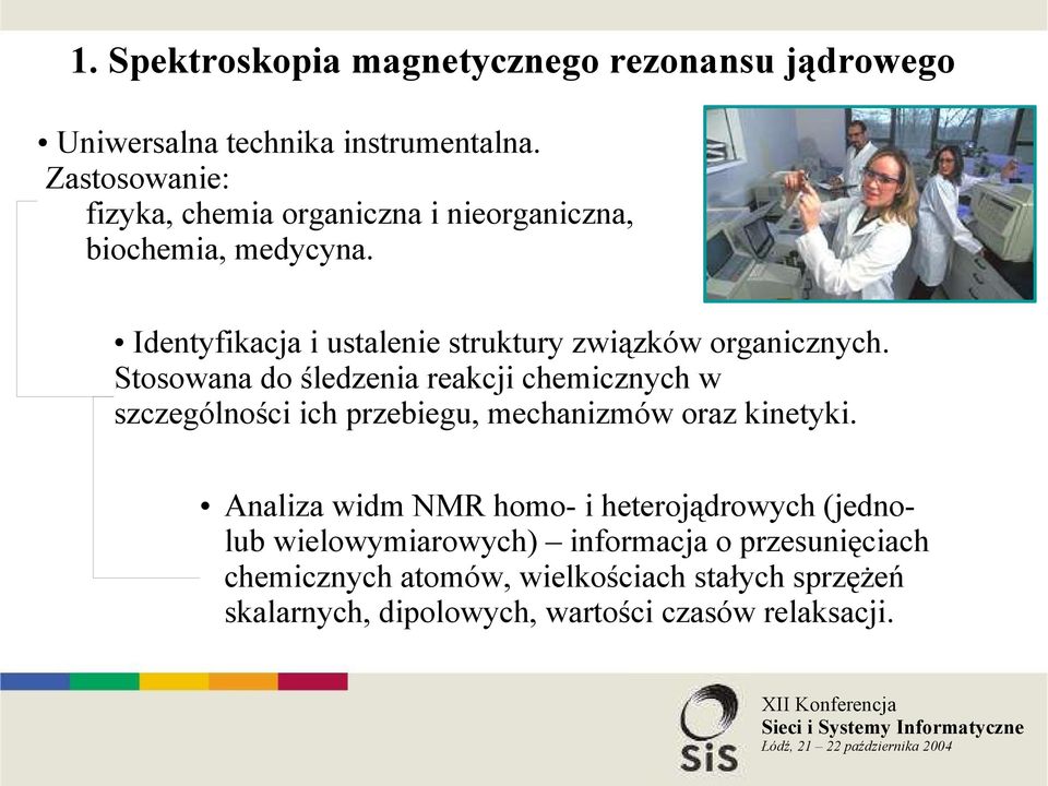 Identyfikacja i ustalenie struktury związków organicznych.