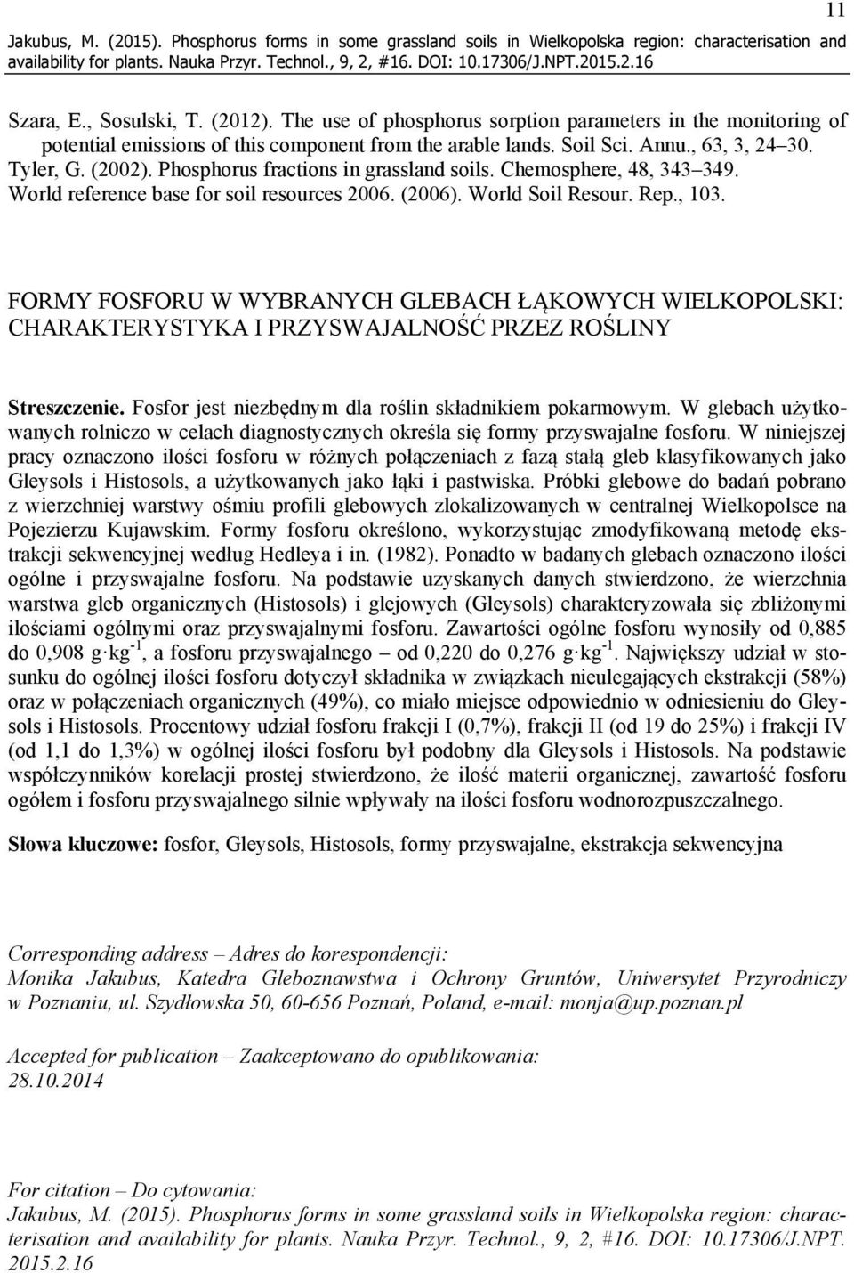 Phosphorus fractions in grassland soils. Chemosphere, 48, 343 349. World reference base for soil resources 2006. (2006). World Soil Resour. Rep., 103.