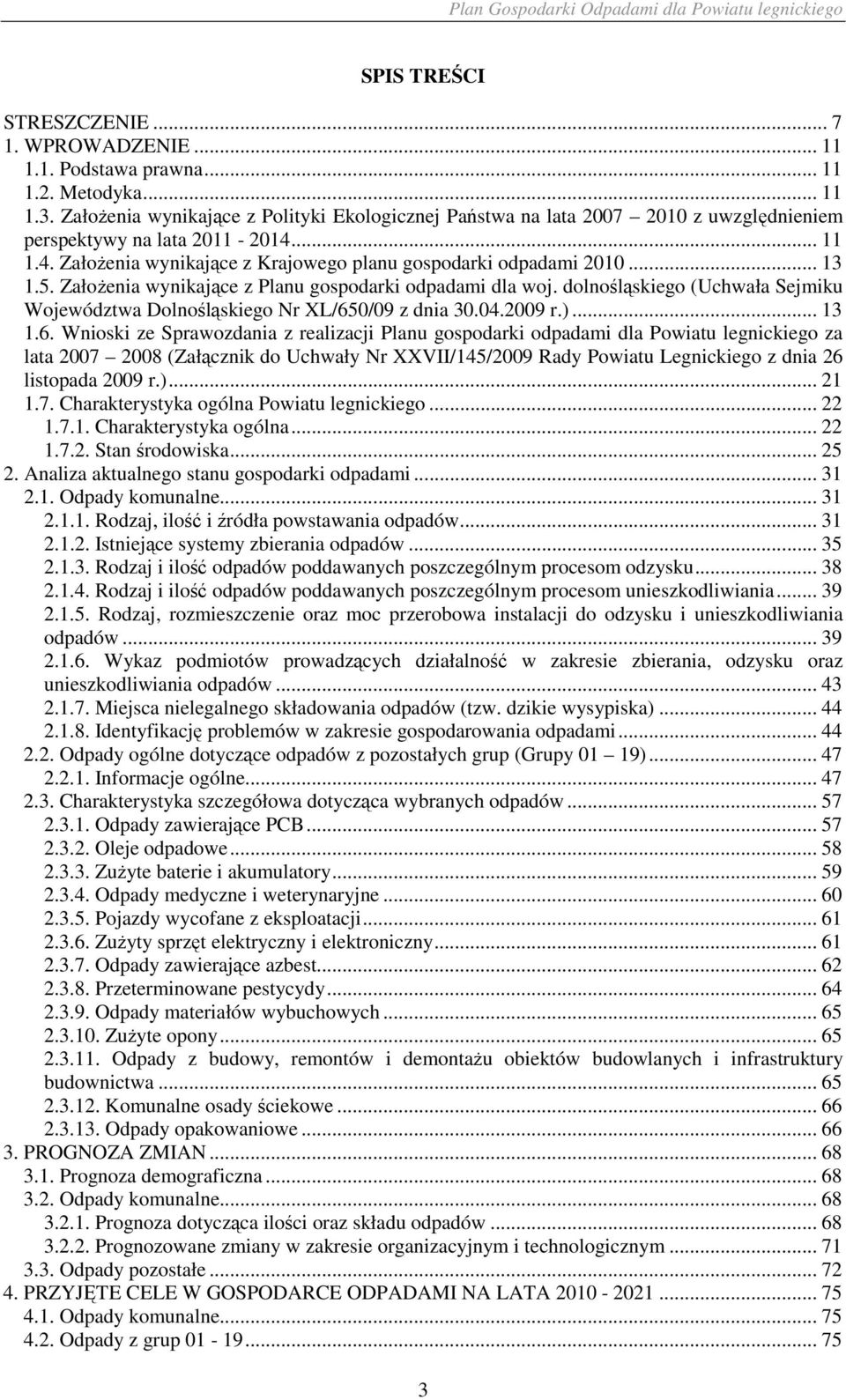 5. ZałoŜenia wynikające z Planu gospodarki odpadami dla woj. dolnośląskiego (Uchwała Sejmiku Województwa Dolnośląskiego Nr XL/65