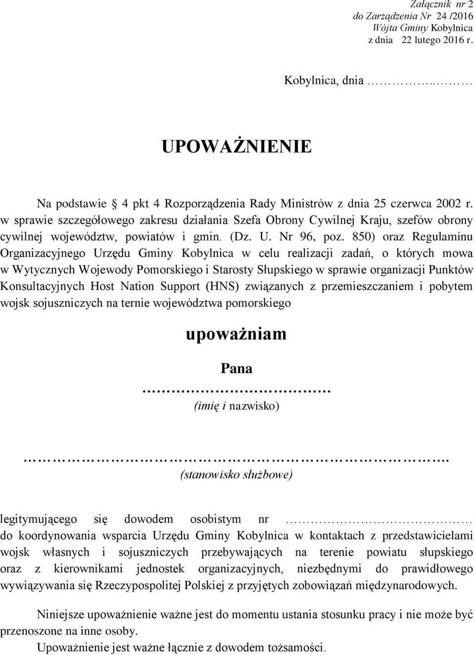 850) oraz Regulaminu Organizacyjnego Urzędu Gminy Kobylnica w celu realizacji zadań, o których mowa w Wytycznych Wojewody Pomorskiego i Starosty Słupskiego w sprawie organizacji Punktów