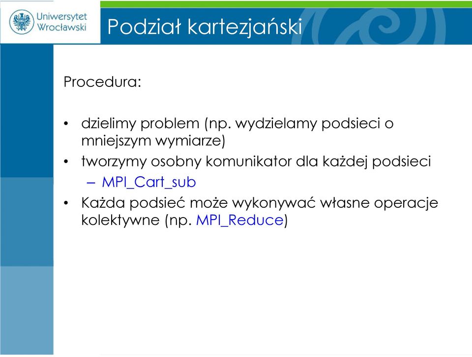 komunikator dla każdej podsieci MPI_Cart_sub Każda