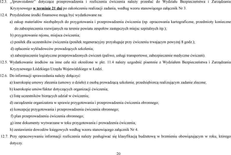 opracowania kartograficzne, przedmioty konieczne do zabezpieczenia rozwijanych na terenie powiatu zespołów zastępczych miejsc szpitalnych itp.