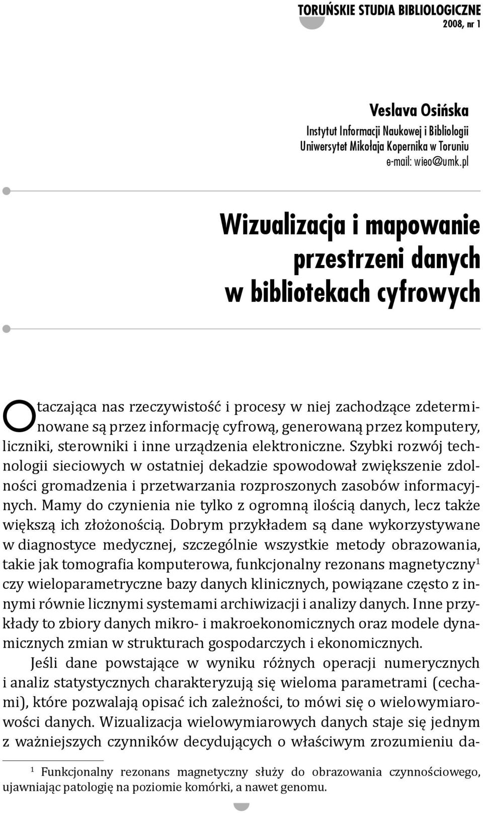 komputery, liczniki, sterowniki i inne urządzenia elektroniczne.