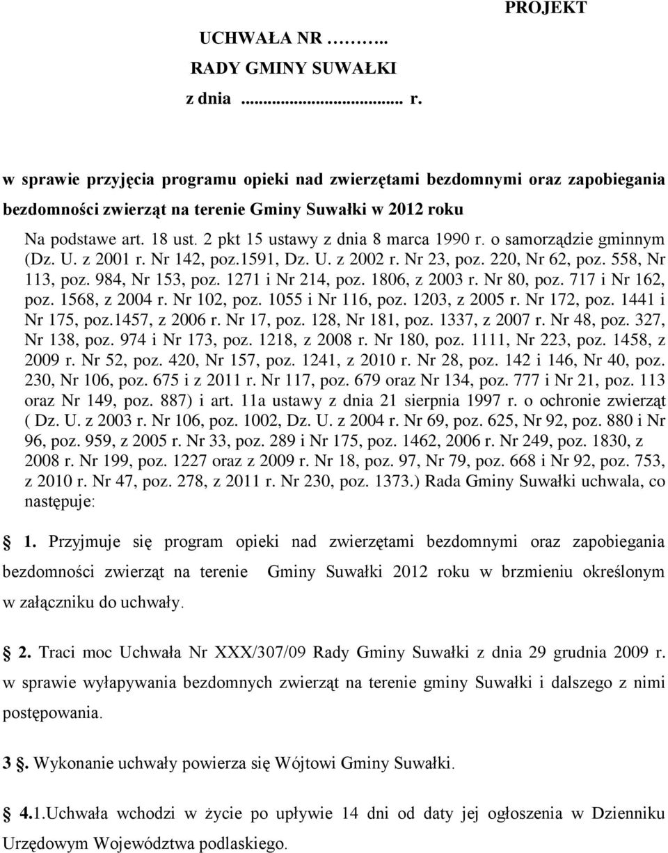 2 pkt 15 ustawy z dnia 8 marca 1990 r. o samorządzie gminnym (Dz. U. z 2001 r. Nr 142, poz.1591, Dz. U. z 2002 r. Nr 23, poz. 220, Nr 62, poz. 558, Nr 113, poz. 984, Nr 153, poz. 1271 i Nr 214, poz.